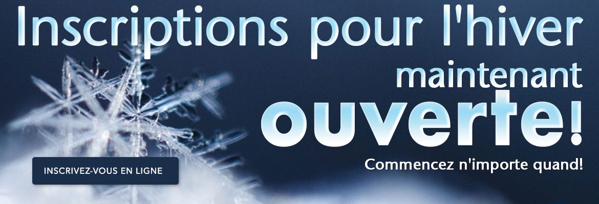 Inscription pour l'hiver maintenant ouverte!